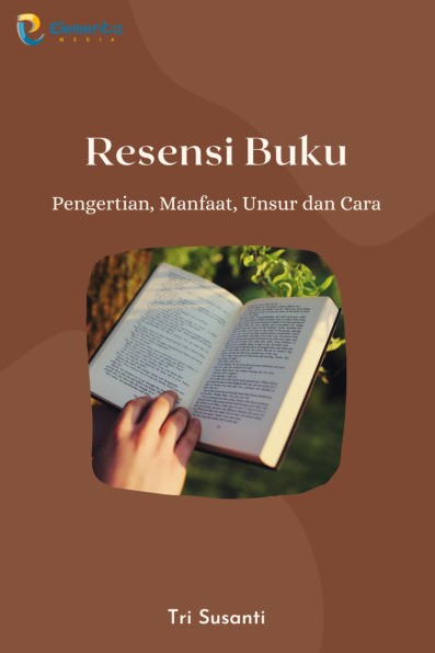 Resensi Buku: Pengertian, Manfaat, Unsur dan Cara